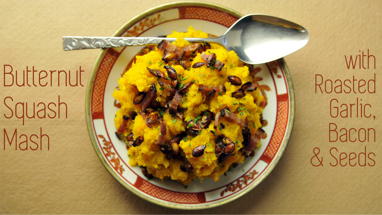 Butternut squash mash with roasted garlic, bacon and seeds. Click for recipe.