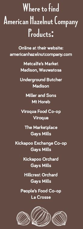 List of where to find American Hazelnut Company products. For more info go to their website at american hazelnut company dot com.